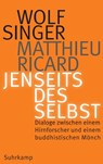 Jenseits des Selbst - Wolf Singer ; Matthieu Ricard - 9783518425718