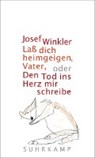 Laß dich heimgeigen, Vater, oder Den Tod ins Herz mir schreibe - WINKLER,  Josef - 9783518427965