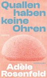Quallen haben keine Ohren - Adèle Rosenfeld - 9783518431351
