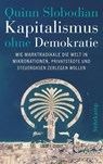Kapitalismus ohne Demokratie - Quinn Slobodian - 9783518431467