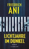 Lichtjahre im Dunkel - Friedrich Ani - 9783518431566