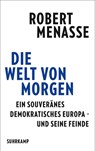 Die Welt von morgen - Robert Menasse - 9783518431658