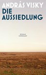 Die Aussiedlung - András Visky - 9783518432457