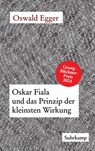 Oskar Fiala und das Prinzip der kleinsten Wirkung - Oswald Egger - 9783518432501