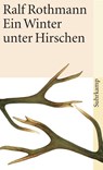 Ein Winter unter Hirschen - Ralf Rothmann - 9783518455241