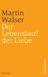Der Lebenslauf der Liebe - Martin Walser - 9783518455395