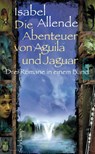 Die Abenteuer von Aguila und Jaguar - Isabel Allende - 9783518460825