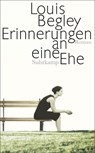 Erinnerungen an eine Ehe - Louis Begley - 9783518465493