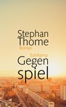 Gegenspiel - Stephan Thome - 9783518466506