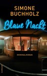 Blaue Nacht - Simone Buchholz - 9783518467985