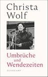 Umbruche und Wendezeiten - Christa Wolf - 9783518469620