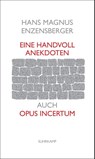 Eine Handvoll Anekdoten - Hans Magnus Enzensberger - 9783518470572