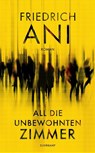 All die unbewohnten Zimmer - Friedrich Ani - 9783518470596