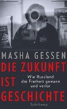 Die Zukunft ist Geschichte - Masha Gessen - 9783518470626