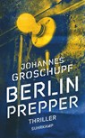 Berlin Prepper - Johannes Groschupf - 9783518470930
