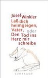 Laß dich heimgeigen, Vater, oder Den Tod ins Herz mir schreibe - Josef Winkler - 9783518471227