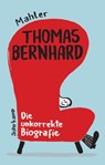 Thomas Bernhard. Die unkorrekte Biografie - Nicolas Mahler - 9783518471258