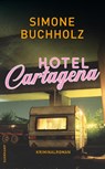 Hotel Cartagena - Simone Buchholz - 9783518471548
