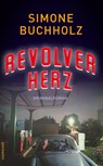 Revolverherz - Simone Buchholz - 9783518471784