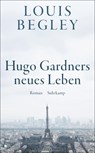 Hugo Gardners neues Leben - Louis Begley - 9783518472620