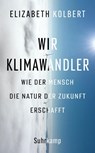 Wir Klimawandler - Elizabeth Kolbert - 9783518472866