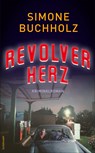 Revolverherz - Simone Buchholz - 9783518472934