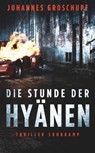 Die Stunde der Hyänen - Thriller (Berlin Noir 3) - Johannes Groschupf - 9783518473009