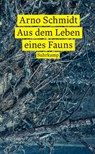 Aus dem Leben eines Fauns - Arno Schmidt - 9783518473320