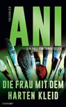 Die Frau mit dem harten Kleid - Friedrich Ani - 9783518473443