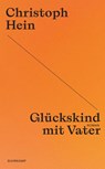 Glückskind mit Vater - Christoph Hein - 9783518473931