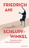Schlupfwinkel - Friedrich Ani - 9783518475171