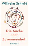 Die Suche nach Zusammenhalt - Wilhelm Schmid - 9783518475508