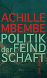 Politik der Feindschaft - Achille Mbembe - 9783518587089