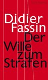 Der Wille zum Strafen - Didier Fassin - 9783518587263
