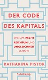 Der Code des Kapitals - Katharina Pistor - 9783518587607