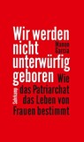 Wir werden nicht unterwürfig geboren - Manon Garcia - 9783518587614