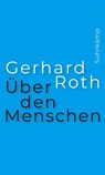 Über den Menschen - Gerhard Roth - 9783518587669