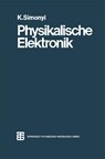 Physikalische Elektronik - Prof Dr Ing Dr Rer Nat K Simonyi - 9783519032076