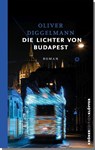 Die Lichter von Budapest - Oliver Diggelmann - 9783520769015