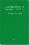 Die berühmtesten deutschen Gedichte von Frauen - Renate Möhrmann ; Hans Braam - 9783520867018