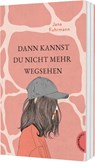 Dann kannst du nicht mehr wegsehen - Jana Fuhrmann - 9783522203111