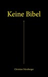 Keine Bibel - Christian Nürnberger - 9783522305419