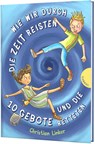 Wie wir durch die Zeit reisten und die 10 Gebote retteten - Christian Linker - 9783522305785