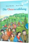 Die Ostererzählung - Rainer Oberthür - 9783522306164