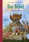 Die Bibel. 365 Geschichten - Martin Polster - 9783522306737