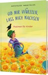 Gib mir Wurzeln, lass mich wachsen - Martin Polster - 9783522306744