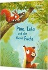 Pino und Lela: Pino, Lela und der kleine Fuchs - Günther Jakobs - 9783522458924