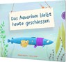 Das Aquarium bleibt heute geschlossen - Michael Augustin - 9783522459853