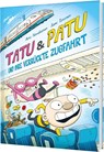 Tatu & Patu 5: Tatu & Patu und ihre verrückte Zugfahrt - Sami Toivonen - 9783522460729