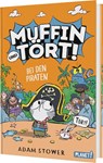 Muffin und Tört! 3: Bei den Piraten - Adam Stower - 9783522509671